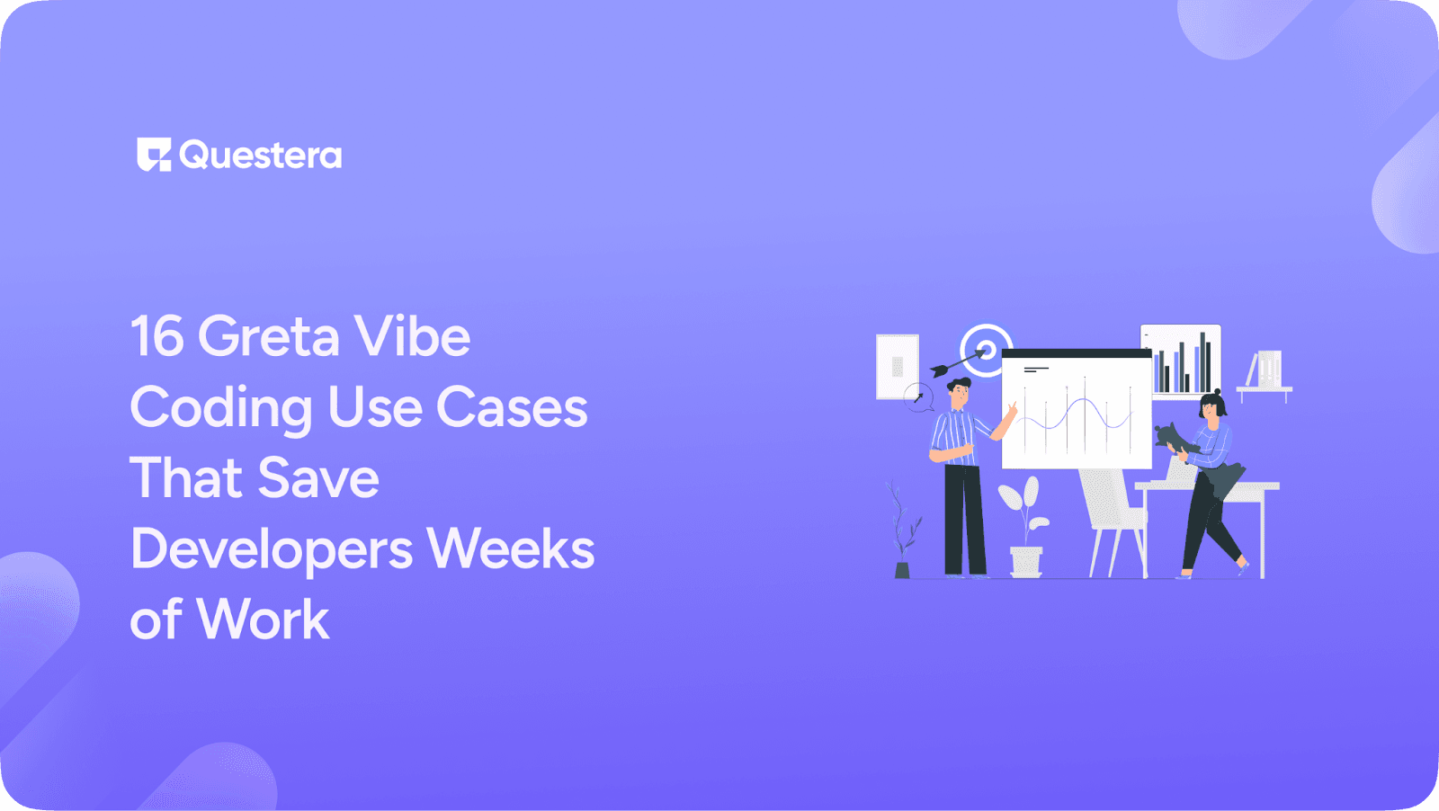 16 Greta Vibe Coding Use Cases That Save Developers Weeks of Work