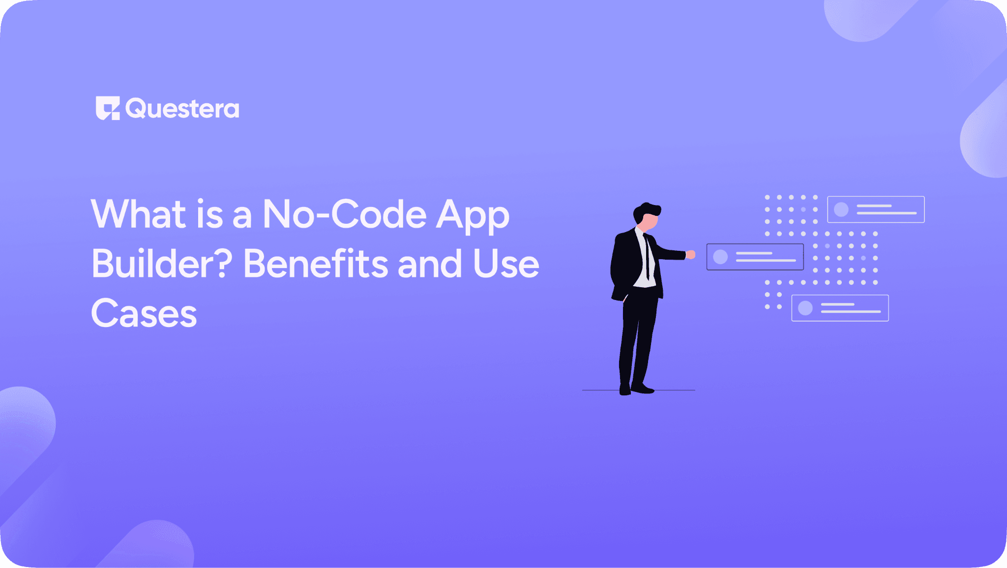 What is a No-Code App Builder? Benefits and Use Cases