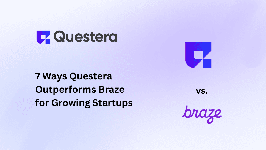 7 Ways Questera Outperforms Braze for Growing Startups