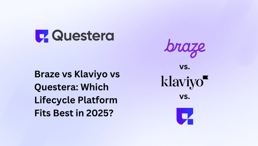 Braze vs Klaviyo vs Questera: Best Platform for 2025