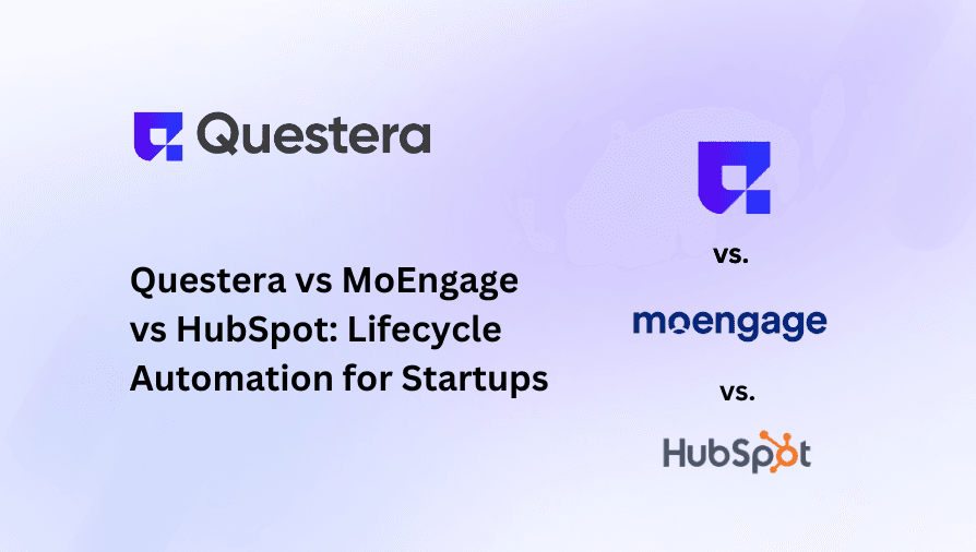 Questera vs MoEngage vs HubSpot: Best Lifecycle Automation 2025