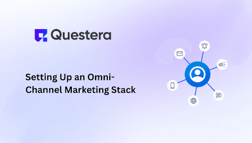 Setting Up an Omni-Channel Marketing Stack