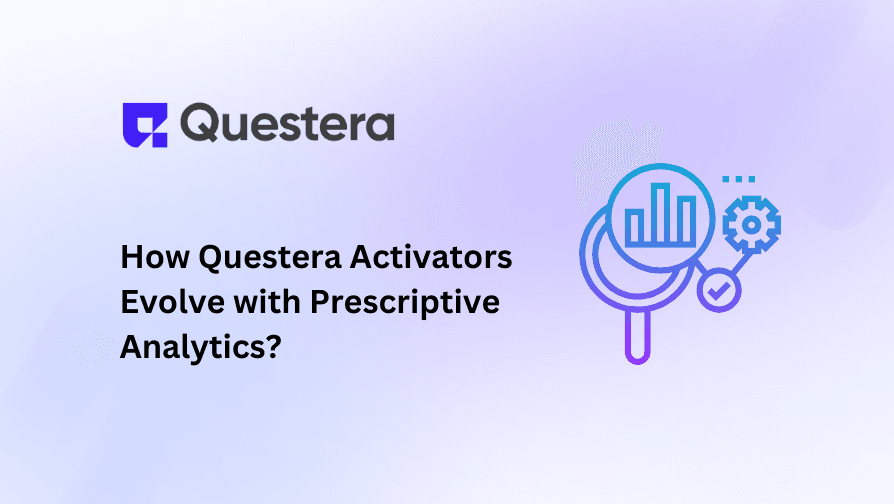 How Questera Activators Evolve with Prescriptive Analytics?