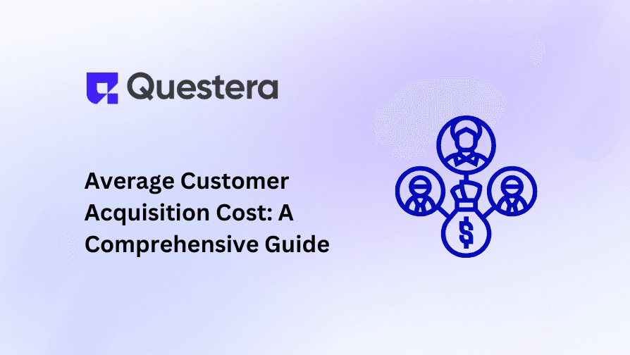 Average Customer Acquisition Cost: A Comprehensive Guide