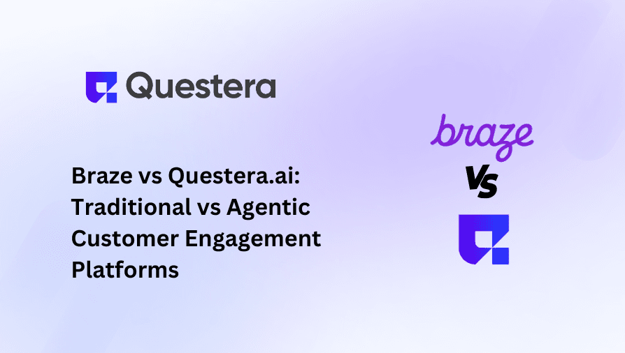Braze vs Questera.ai: Traditional vs Agentic CEPs Compared