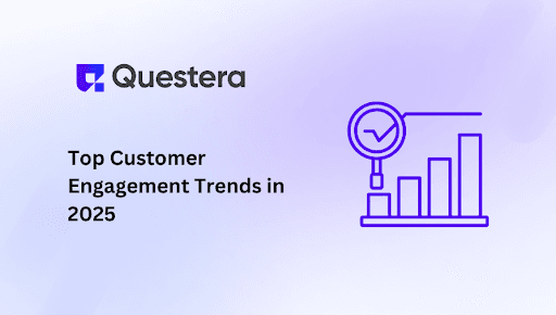 Customer Engagement Trends in 2025