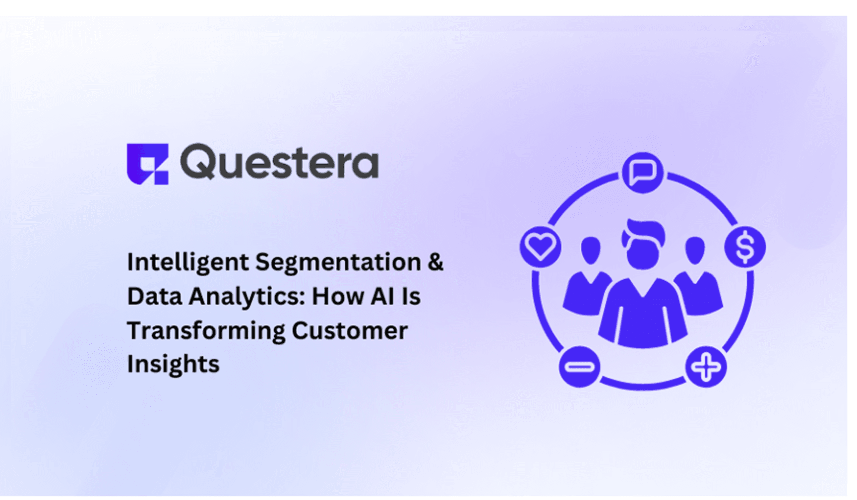 Intelligent Segmentation & Data Analytics: How AI Is Transforming Customer Insights