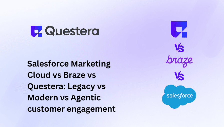 Salesforce marketing cloud vs Braze vs Questera